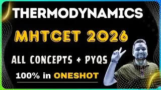 Thermodynamics One Shot | MHTCET 2026 | Full Chapter | Important Concepts + ALL PYQs |Prof. AKC Sir
