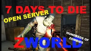 7 DaysTo Die ZWorld Day49 Horde With HawkSlayer And TCG