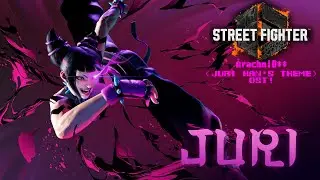 Street Fighter 6 - &Aring;rachniD** (Juri Han's Theme) OST