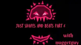 just shapes and beats part 6 with @nuggetguy reupload