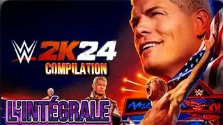 WWE : 2K24 | COMPILATION (L’INTÉGRALE)