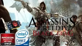 Assassin's Creed IV: Black Flag Game TEST | HD 7000 with Core2 Quad & 4GB Ram