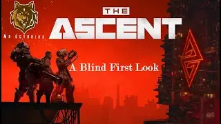 A First blind Look @ The Ascent with Mr. Octurius