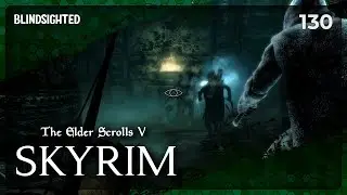 Blindsighted - Elder Scrolls V: Skyrim - 130