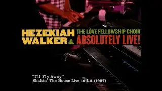 Hezekiah Walker & LFC &ndash; I&rsquo;ll Fly Away
