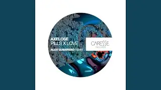 Pills x Love (Alex Guerrero Remix)