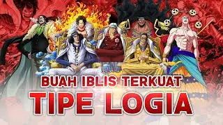 7 BUAH IBLIS LOGIA TERKUAT DI ONE PIECE