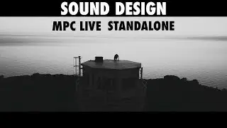 MPC LIVE - SOUND DESIGN - STANDALONE MODE ONLY