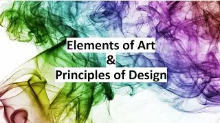 Art Appreciation: Week 1 Introduction to Elements of Art and Principles of Design