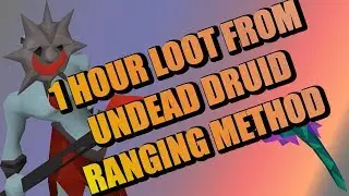 OSRS 1 HOUR OF KILLING UNDEAD DRUIDS RANGE METHOD 2020