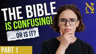 Why the Bible Feels Confusing&mdash;and How to Read It Right | Part 1