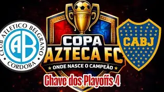 BELGRANO X BOCA JUNIORS | PLAYOFFS 1&ordf; RODADA (CHAVE 4) | COPA AZTECA 2026