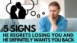 5 signs he regrets losing you and he definitely wants you back
