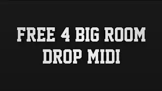 FREE 4 Big Room Drop Midi | FL Studio Mobile