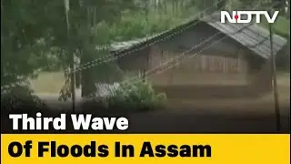 Heavy Rain In Assam, State Faces Third Wave Of Floods This Year
