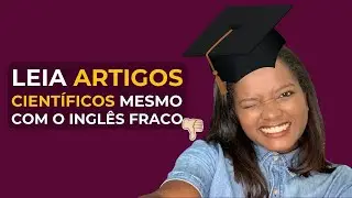 TÉCNICAS para ler ARTIGOS CIENTÍFICOS em inglês e onde encontrá-los