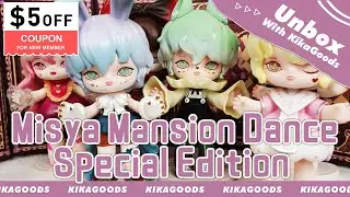 Unbox with KikaGoods | Misya Mansion Dance Special Edition Blind Box