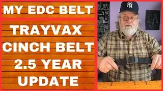 MY EDC BELT, TRAYVAX CINCH 2.5 YEAR UPDATE, EVERYDAY CARRY, EDC, LONG TERM REVIEW,