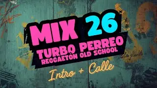 MIX 26 Turbo Perreo Old School (Vol. 2) | Intro Calle x Dembow 92 BPM | DJ CM7