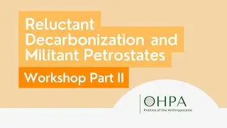 Reluctant Decarbonization and Militant Petrostates. Part 2