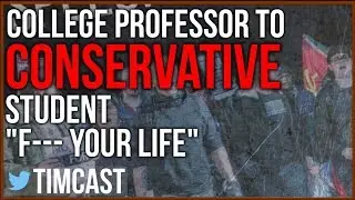 College Professor tells Conservative Student 