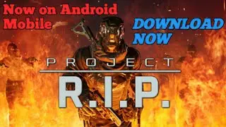 PROJECT RIP MOBILE CONSOLE GAME AVAILABLE ON ANDROID MOBILE DOWNLOAD NOW