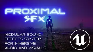 Proximal SFX - Modular Sound FX for Immersive Audio and Visuals - Unreal Engine