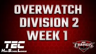 Week 1 TEC HSL Overwatch Division 2 Spring 2022