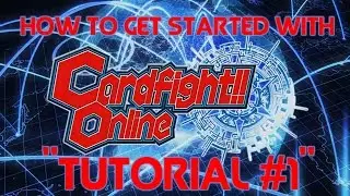 Cardfight Online: Tutorial #1 - Getting your feet wet