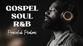 Psalms in Smooth R&B | Modern Christian Music for Quiet Prayer