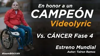 Cancion contra el cancer - CAMPEÓN Videolyric