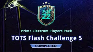 TOTS FLASH CHALLENGE 5 SBC FIFA 22 | PRIME ELECTRUM PLAYERS PACK | CHEAPEST SOLUTION | NO LOYALTY