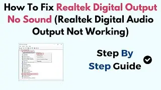 Как исправить ошибку Realtek Digital Output: нет звука (Realtek Digital Audio Output не работает)