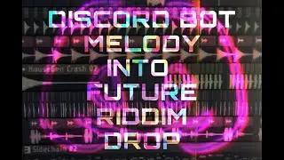 I turned a Discord Bot generated Melody into Future Riddim Drop [FL Studio]
