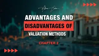 Advantages and Disadvantages of Valuation Methods | chapter 2