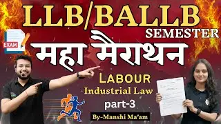 Labour & Industrial Law Part-3 | MAHA MARATHON CLASS 🔥 | Important Questions | LLB/BALLB Semester