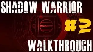 Shadow Warrior 2013 Walkthrough - Chapter 1 - A, Like an Asshole C, Like a Champion [HD 1080p]