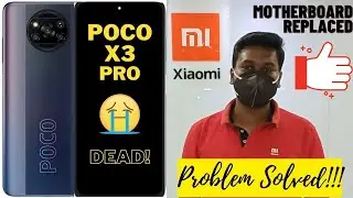 Poco X3 Pro Dead | Motherboard Replaced | Solved | Xiaomi Service Center