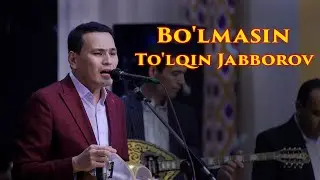 To'lqin Jabborov-Bo'lmasin