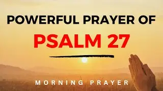 Need God's Guidance Today? Listen This POWERFUL Prayer Of Psalm 27!