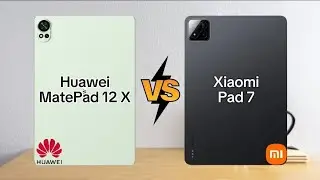 huawei matepad 12 x vs xiaomi pad 7