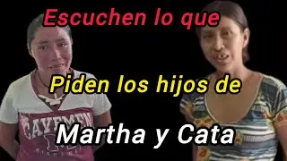 🚨 URGENTE escuchen lo que piden los hijos de Martha y Cata en el video que quitaron@lucilaylossinar 