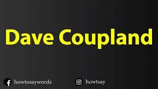 How To Pronounce Dave Coupland