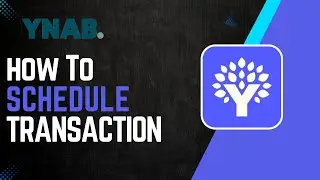 How To Schedule Transactions In YNAB