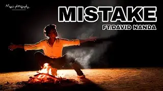 MISTAKE - FT.DAVID NANDA (PROD. PRISTINE)(OFFICIAL MUSIC VIDEO)