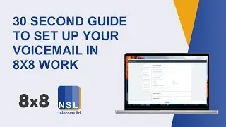 30 second guide to set up your voicemail in 8x8 work