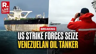 LIVE: US Strike Forces Paradrop On Venezuelan Tanker Heading To UK In Dramatic Escalation
