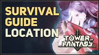 Exploration Survival Guide Location Tower of Fantasy