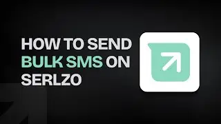 How to Send BULK SMS  on Serlzo