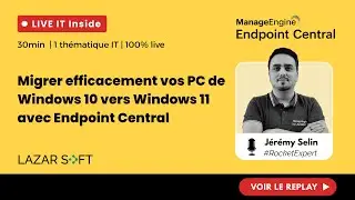 Replay  -  Migrer efficacement vos PC de Win10 vers Win11 avec Endpoint Central de ManageEngine